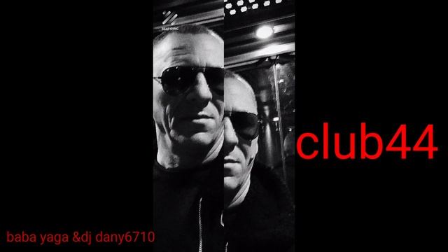 Baba Yaga & Dj Dany6710-club44