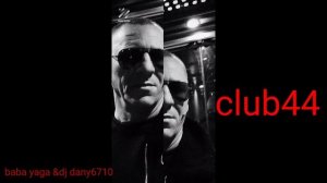 baba yaga & dj dany6710-club44
