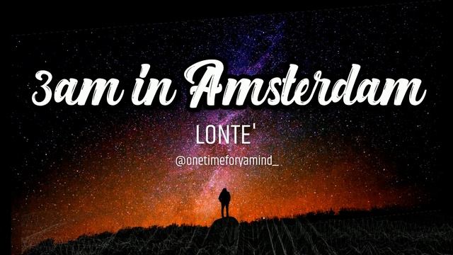 LONTE'- 3am In Amsterdam (Rap Instrumental)