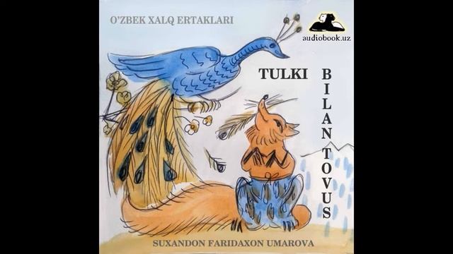 Tulki Bilan Tovus O'zbek Xalq Ertaklari Audio Kitob Mp3
