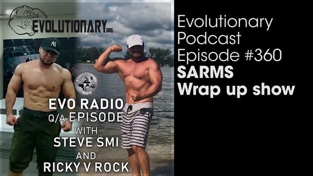 Evolutionary.org Podcast #360 - SARMS Wrap up show смотреть онлайн