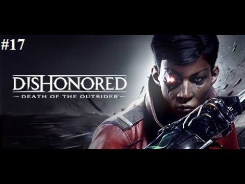 Dishonored Death of the Outsider Playthrough Part 17 The Void Sword смотреть онлайн