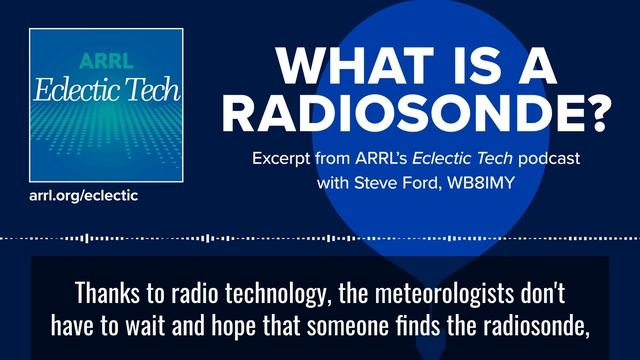 What is a Radiosonde? An excerpt from ARRL's Eclectic Tech podcast - episode #19 смотреть онлайн