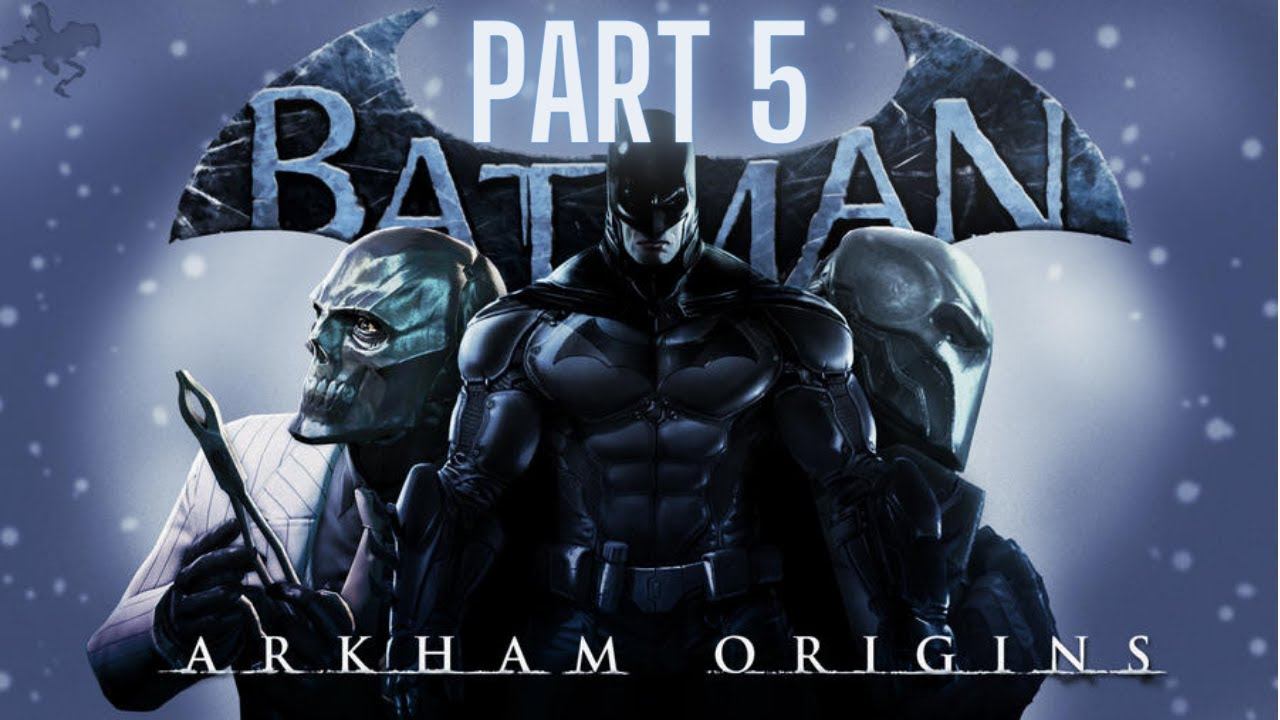 Batman Origins New Game Plus part 5 смотреть онлайн