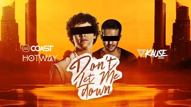 Coast, Hotway Ft. SevenEver- Dont Let Me Down (Original Mix) смотреть онлайн