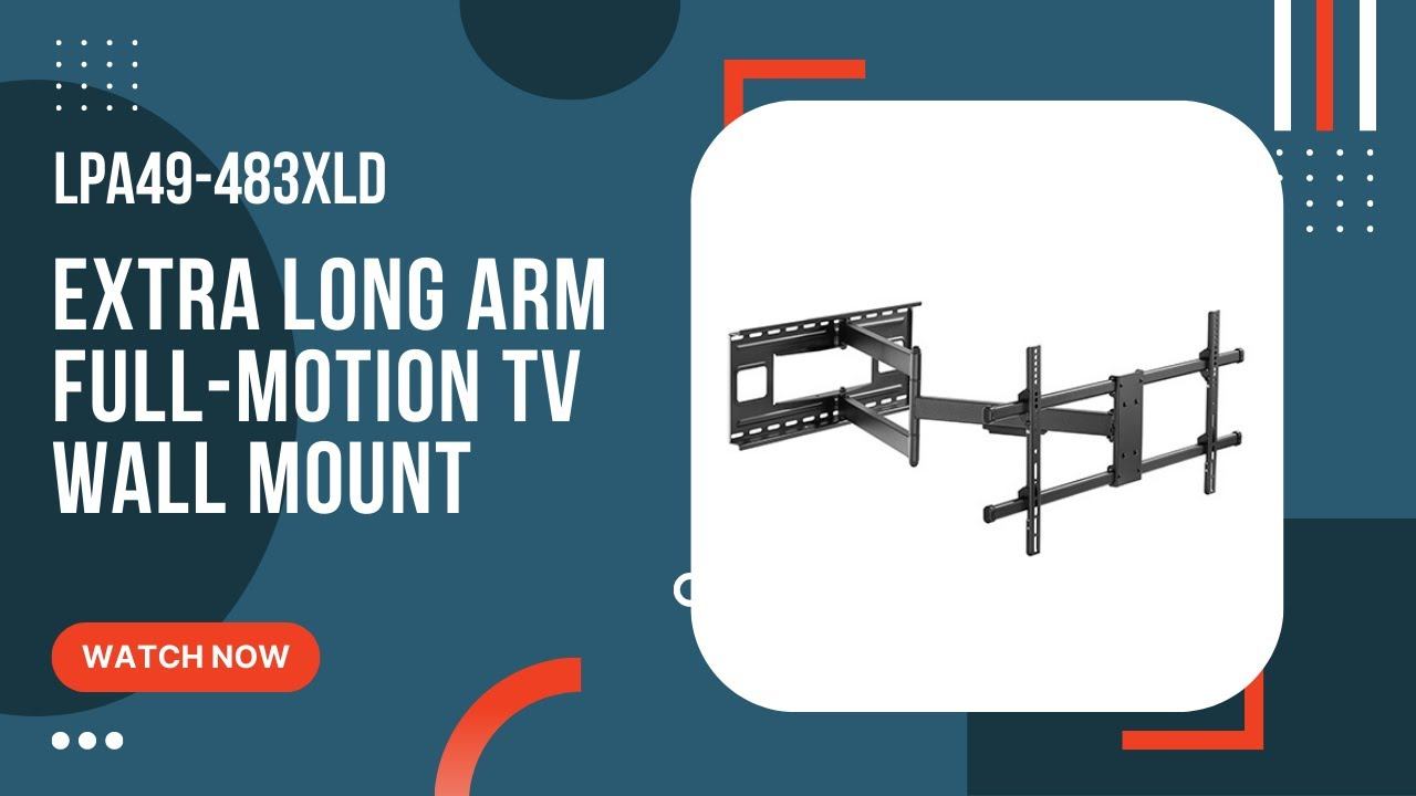 LUMI EXTRA LONG ARM FULL-MOTION TV WALL MOUNT | LPA49-483XLD смотреть онлайн