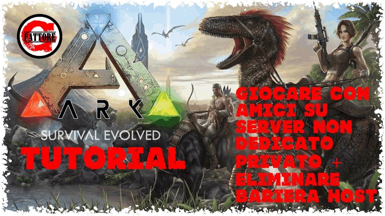 GIOCARE CON AMICI SU SERVER NON DEDICATO PRIVATO + ELIMINARE BARIERA HOST - ARK PS4 w/SVAPOGAMER смотреть онлайн
