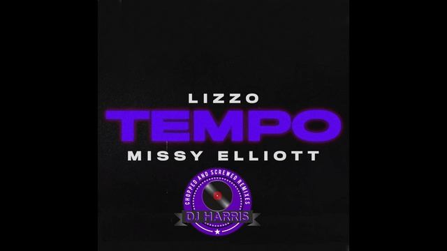 Tempo (feat. Missy Elliott)- Lizzo (Chopped and Screwed) смотреть онлайн
