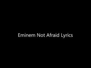 Eminem. Not afraid lyrics