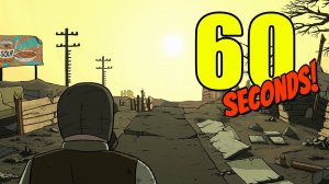 60 СЕКУНД ЧТОБЫ ВЫЖИТЬ... ► 60 Seconds!
