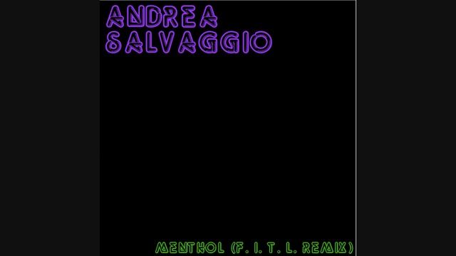 Andrea Salvaggio - Menthol (F. I. T. L. Remix) смотреть онлайн