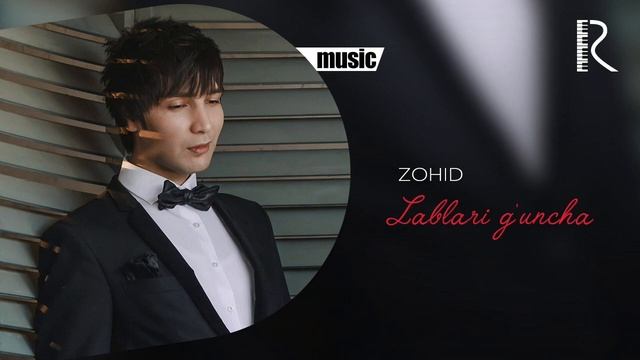 Zohid - Lablari G'uncha (music Version)