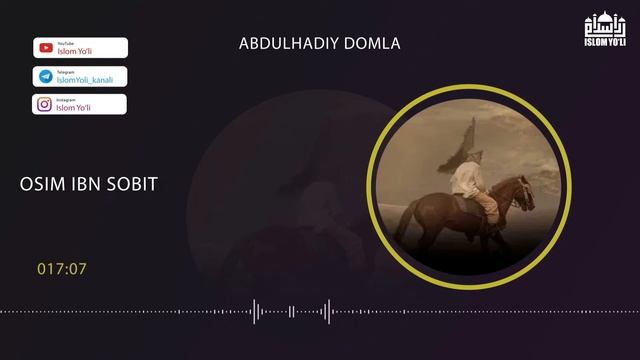 Osim Ibn Sobit Roziyallohu Anhu | 47 | Sahobalar Hayoti | Abdulhadiy Domla