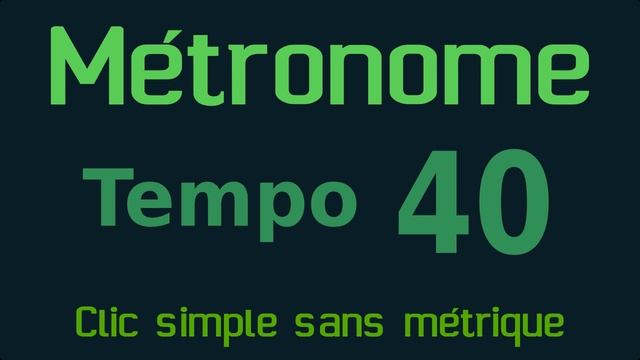 Métronome clic simple (sans métrique) tempo 40 смотреть онлайн