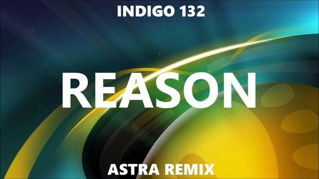 Indigo 132 - Reason (Astra Remix) (Dubstep) смотреть онлайн