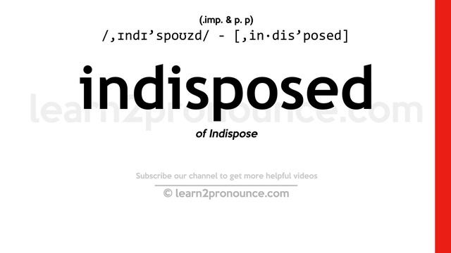 Pronunciation of Indisposed | Definition of Indisposed смотреть онлайн