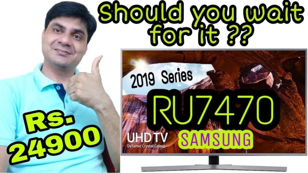 Samsung 2019 New Smart TV Series RU7470 I Rs 24900 I Should you wait for it?? смотреть онлайн