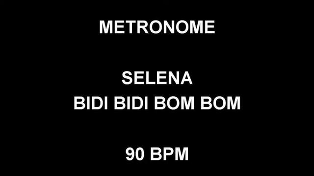 METRONOME 90 BPM Selena BIDI BIDI BOM BOM смотреть онлайн