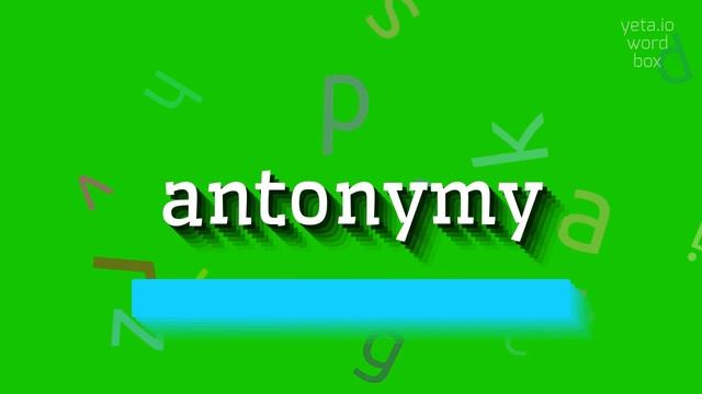 HOW TO SAY ANTONYMY? #antonymy смотреть онлайн