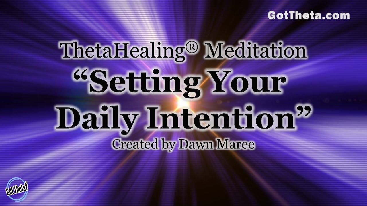 ThetaHealing Meditation: Setting Daily Intentions смотреть онлайн