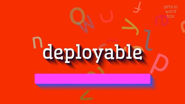DEPLOYABLE - HOW TO PRONOUNCE DEPLOYABLE? #deployable смотреть онлайн