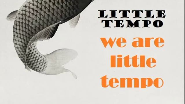 LITTLE TEMPO - We are Little Tempo смотреть онлайн