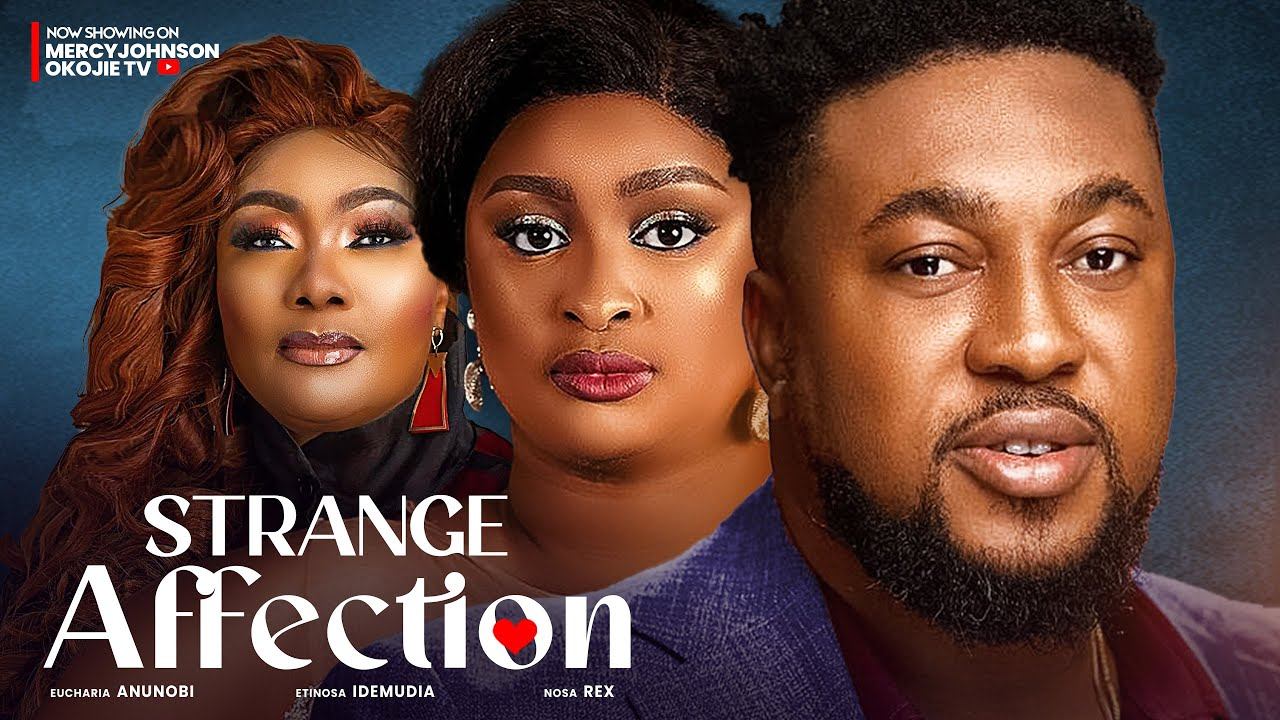 STRANGE AFFECTION (THE MOVIE)ETINOSA IDEMUDIA EUCHARIA ANUNOBI NOSA REX - 2024 LATEST NIGERIAN MOVI смотреть онлайн