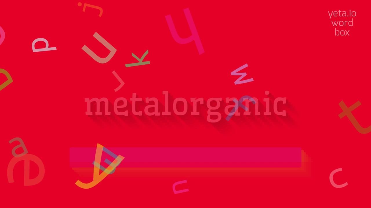 METALORGANIC - HOW TO SAY METALORGANIC? #metalorganic смотреть онлайн