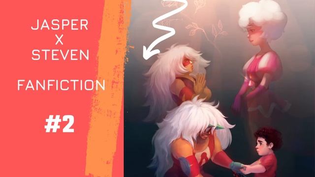 Steven Universe | Fanfiction | Jasper x Steven | Chapter 2 смотреть онлайн
