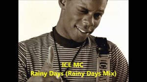 ICE MC - Rainy Days (Rainy Days Mix)
