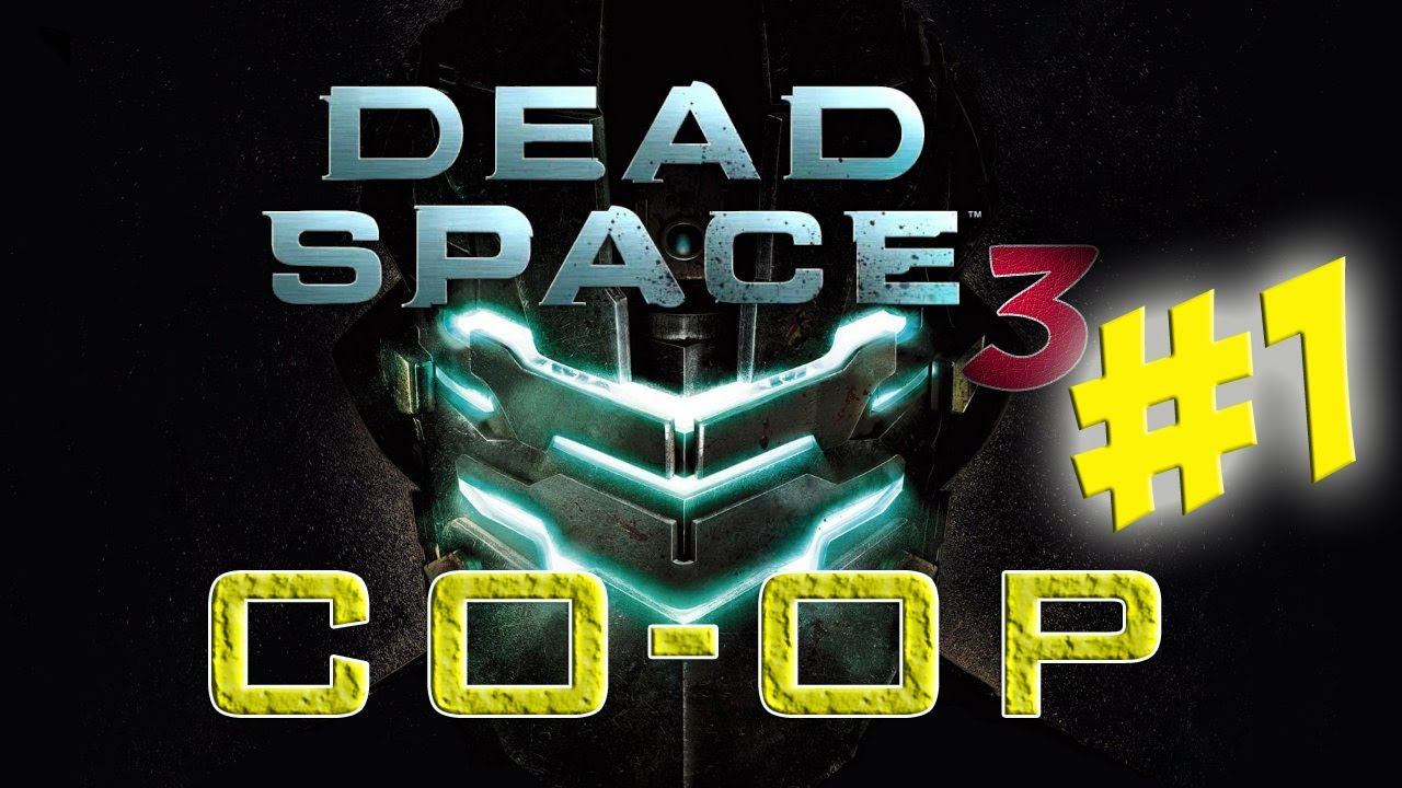 Dead Space 3 - Let's Play | CO-OP!! EP #1 смотреть онлайн