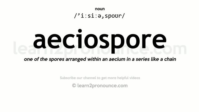 Pronunciation of Aeciospore | Definition of Aeciospore смотреть онлайн
