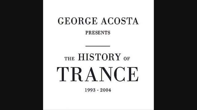 George Acosta Presents The History Of Trance: 1993 - 2004. CD2 смотреть онлайн