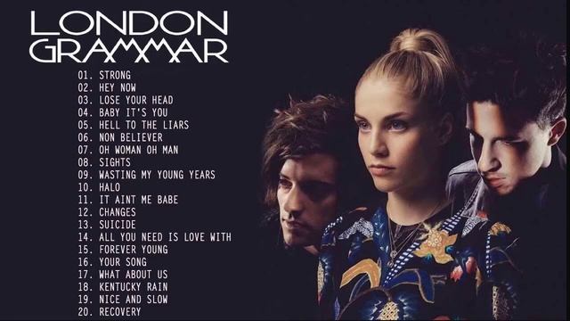 ロンドン・グラマー（ London Grammar ）の人気曲。おすすめの名曲 смотреть онлайн