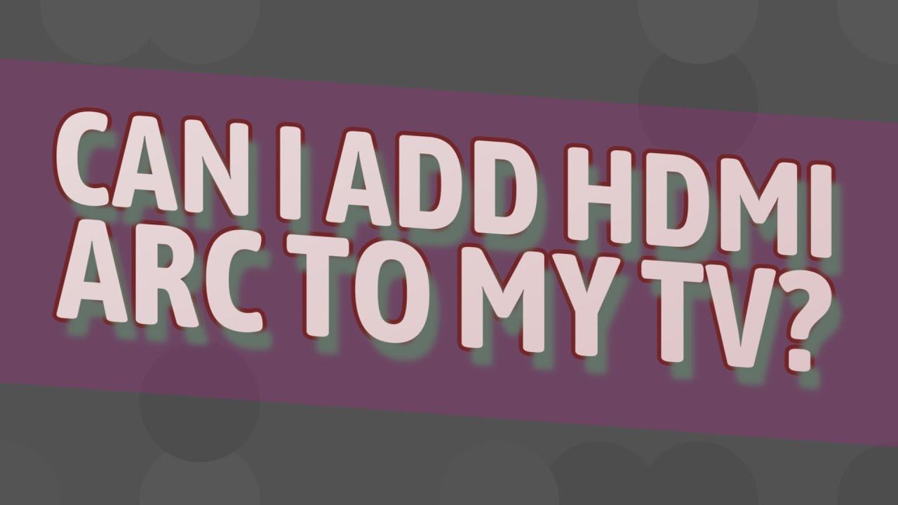 Can I add HDMI ARC to my TV? смотреть онлайн