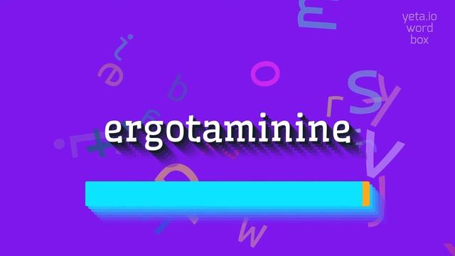 ERGOTAMININE - HOW TO PRONOUNCE IT? #ergotaminine смотреть онлайн