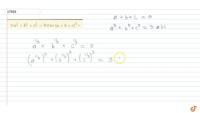 If `a^(1/3) + b^(1/3) + c^(1/3) = 0` then `(a+b+c)^3` = смотреть онлайн
