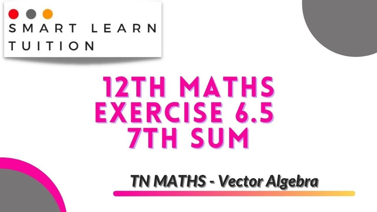 12th Maths Exercise 6.5 7th Sum | Vector Algebra смотреть онлайн