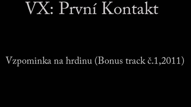 VX: První Kontakt - Vzpomínka na hrdinu (Den kdy se spojili dvě cesty,2011) смотреть онлайн