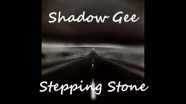 Shadow Gee - Stepping Stone смотреть онлайн