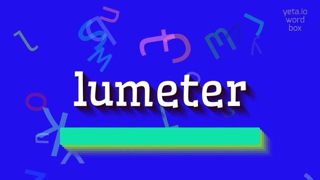 LUMETER - HOW TO SAY LUMETER? смотреть онлайн