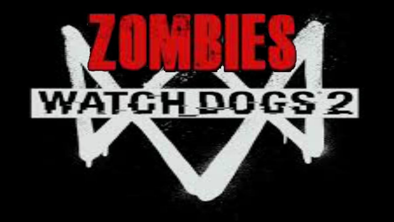 Watch Dogs 2 Zombies смотреть онлайн