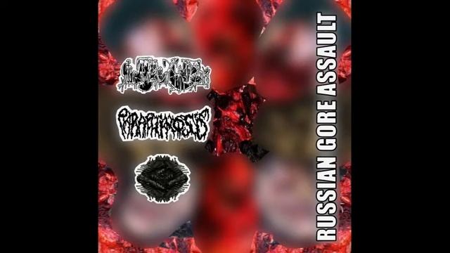 Inopexia/Paraphimosis/Gurgalamus–Russian Gore Assault (Split) (2021-Goregrind/Noisegrind/Cybergrind смотреть онлайн