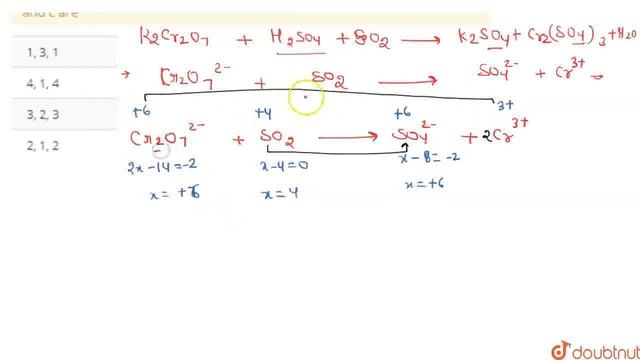 In the chemical reaction, K_(2)Cr_(2)O_(7)+aH_(2)SO_(4)+bSO_(2) rarr K_(2)SO_(4)+Cr_(2)(SO_(4))_... смотреть онлайн