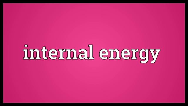 Internal energy Meaning смотреть онлайн