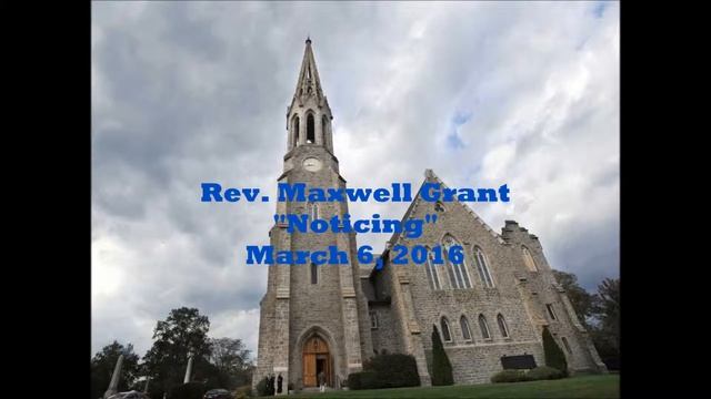 March 6, 2016 Sermon: Reverend Maxwell Grant - "Noticing" смотреть онлайн