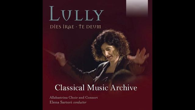 Lully Dies Irae, Te Deum - 17 Tracks смотреть онлайн