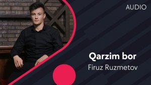 Firuz Ruzmetov - Qarzim bor | Фируз Рузметов - Карзим бор (AUDIO)