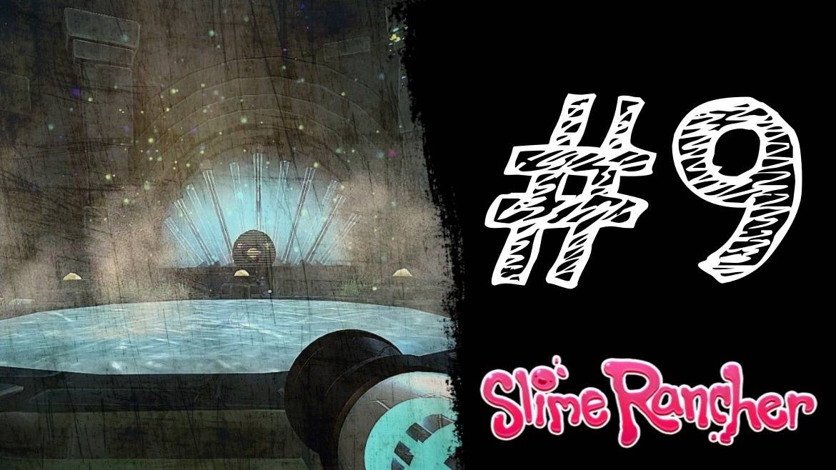 СТЕКЛЯННАЯ ПУСТЫНЯ. Прохождение #9 - Slime Rancher