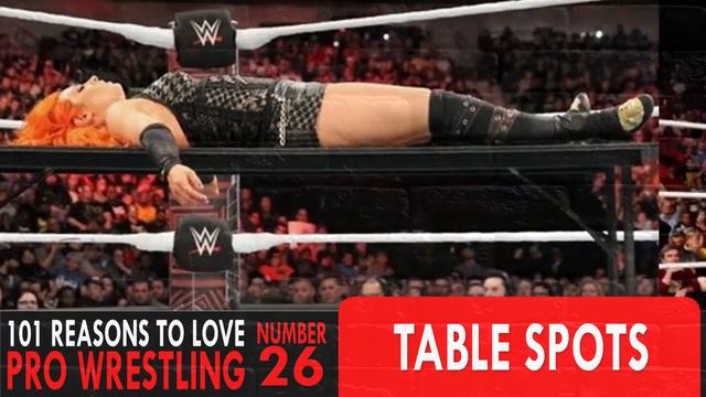 #26 Table Spots - 101 REASONS TO LOVE PRO WRESTLING